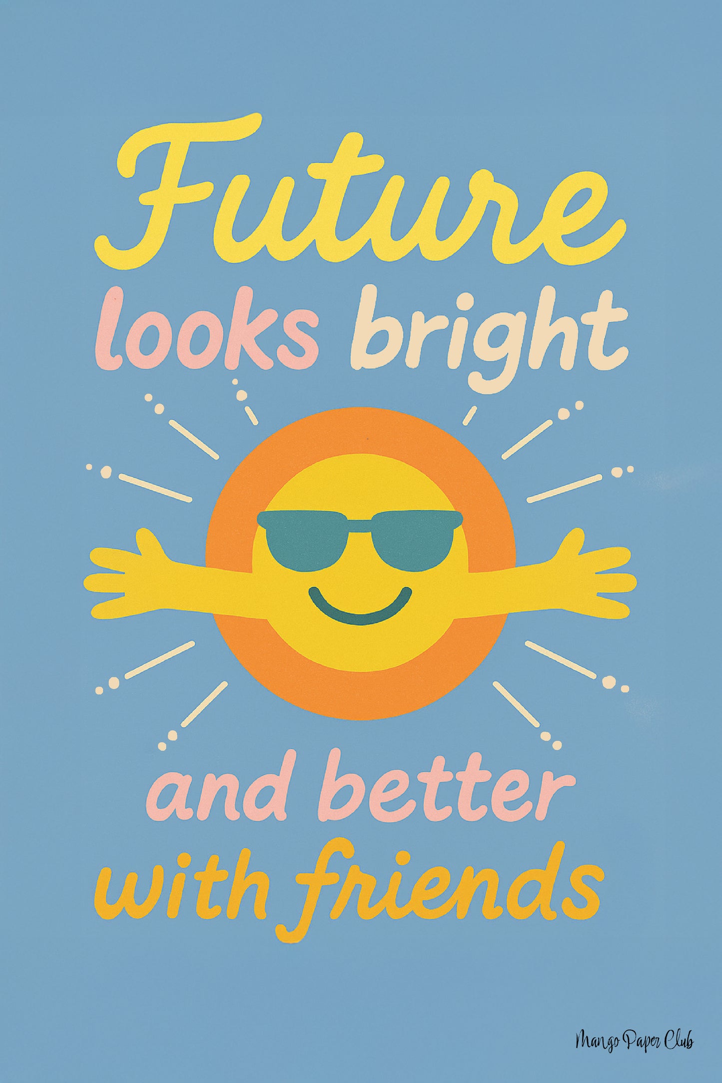 Future Looks Bright, and Better with Friends