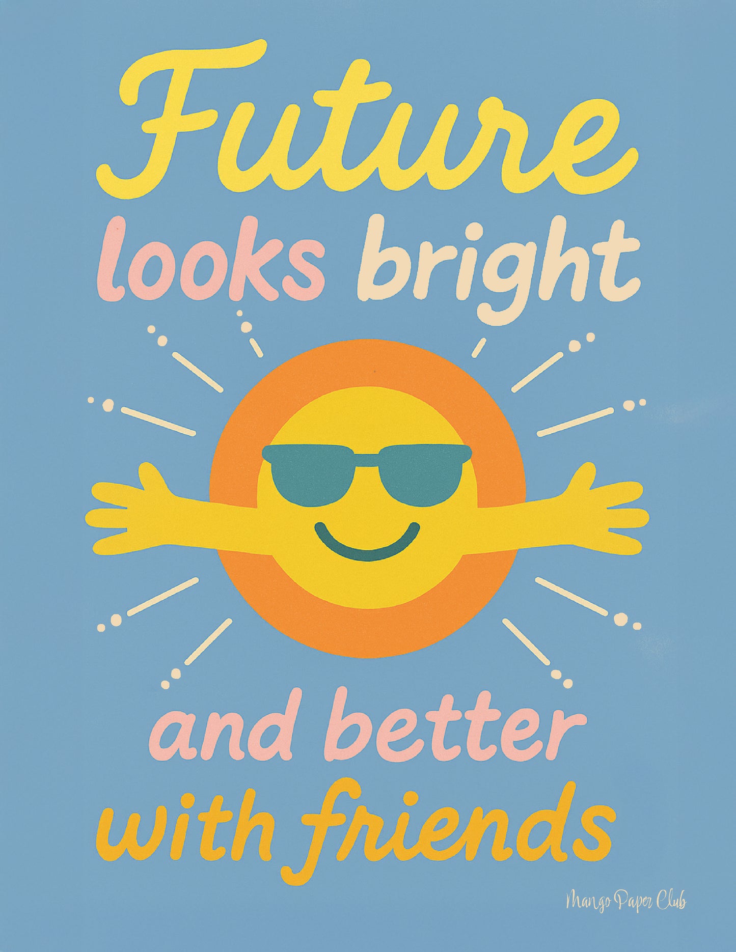 Future Looks Bright, and Better with Friends