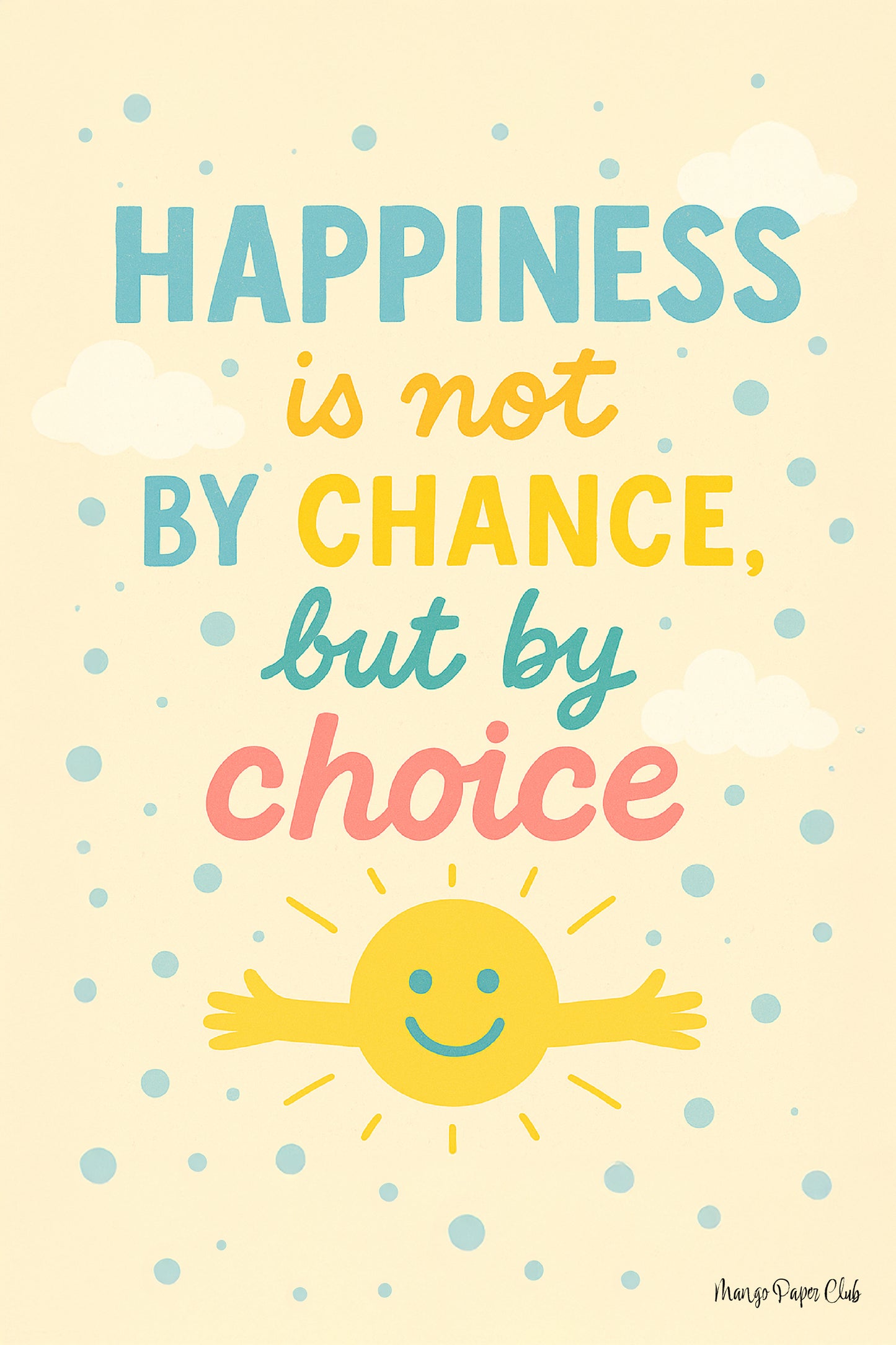 Happiness is Not by Chance, but by Choice