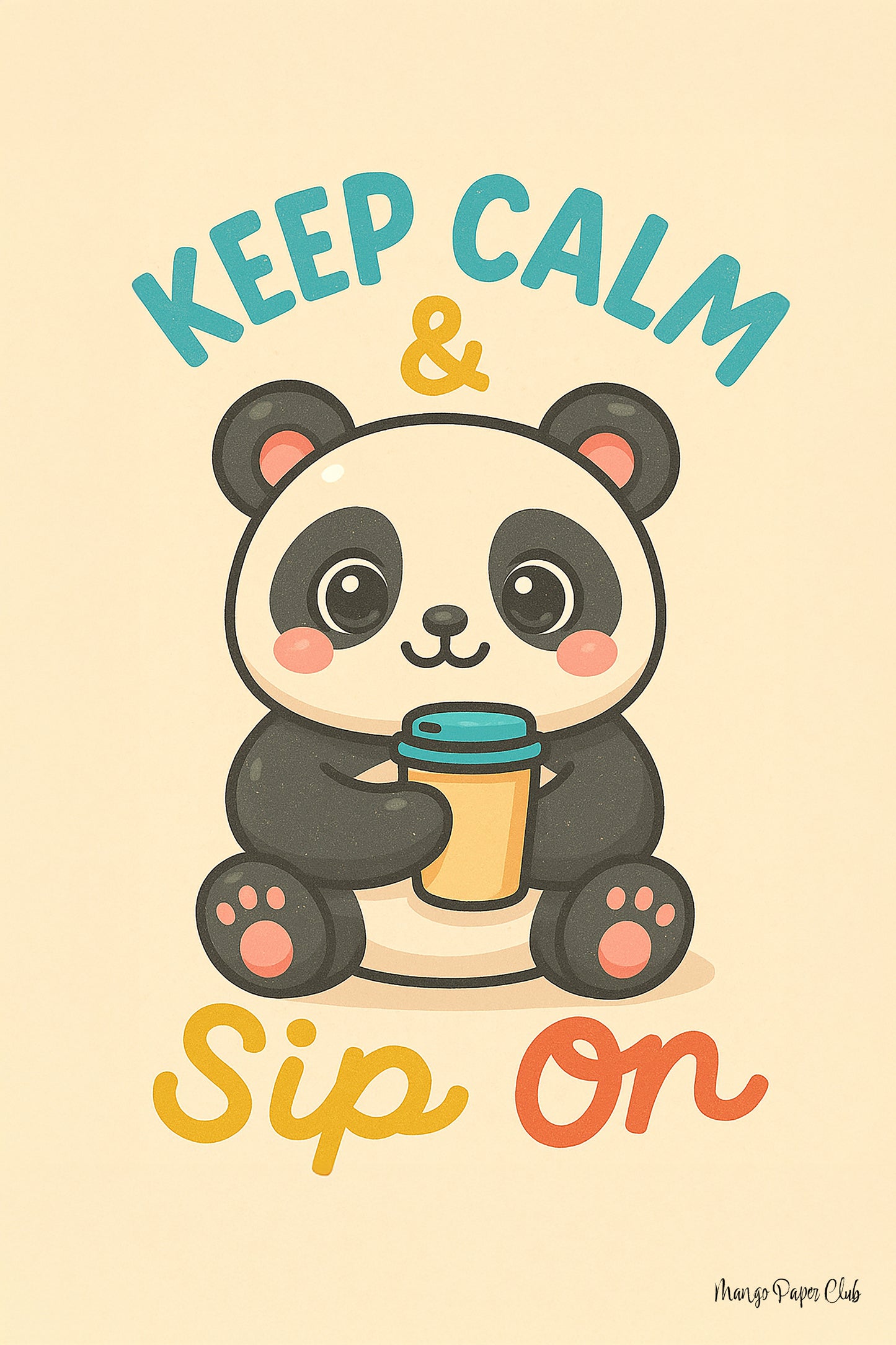Keep calm & sip on- Panda