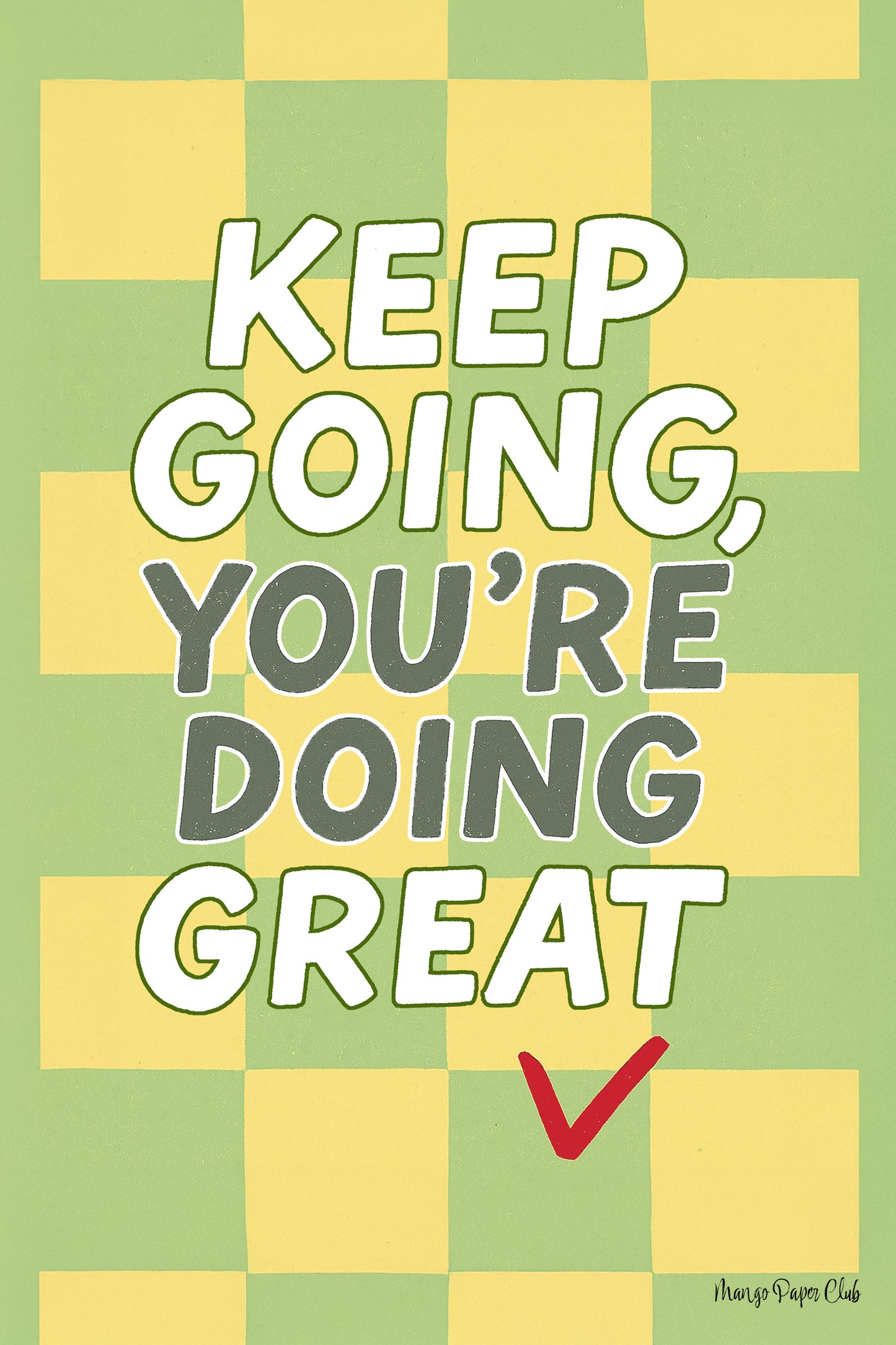 Keep Going, You’re Doing Great