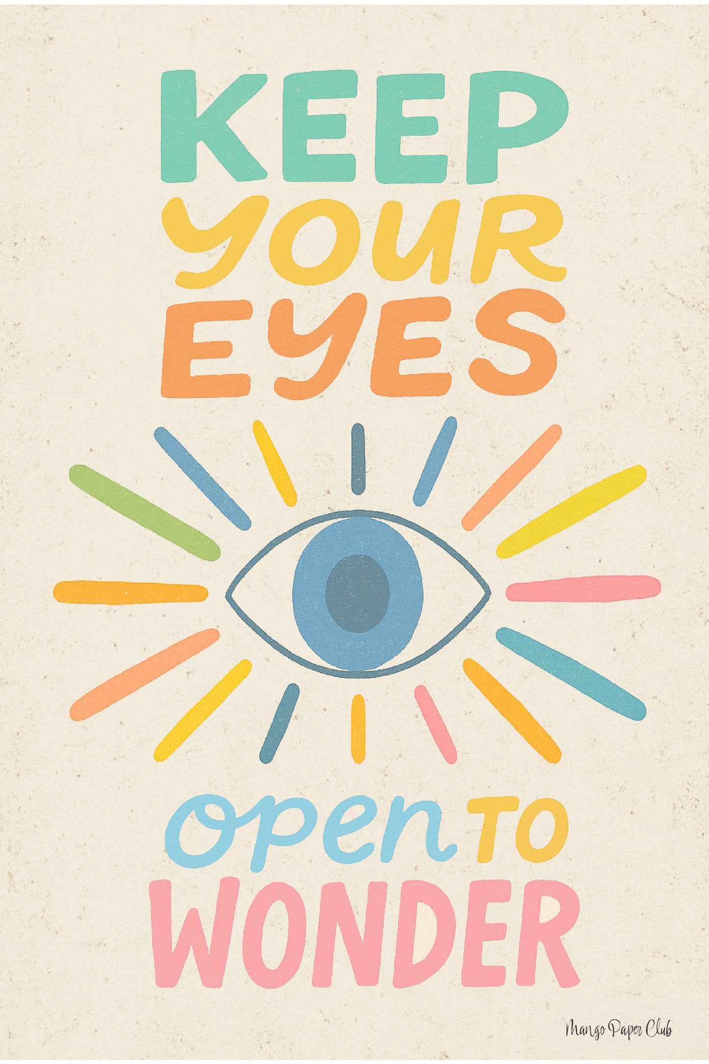 Keep your eyes open to wonder