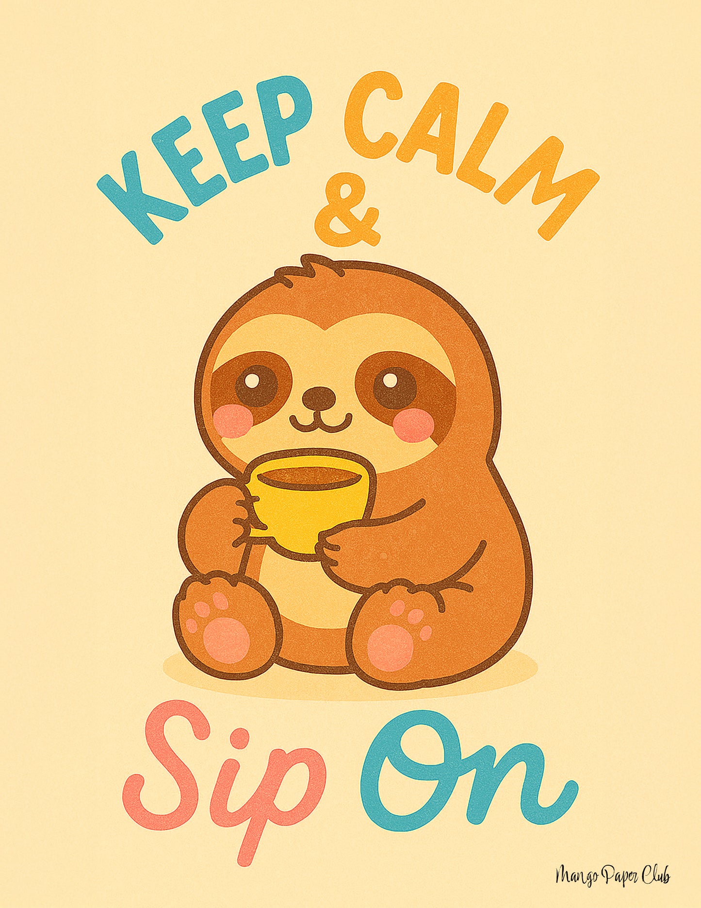 Keep calm & sip on- Sloth