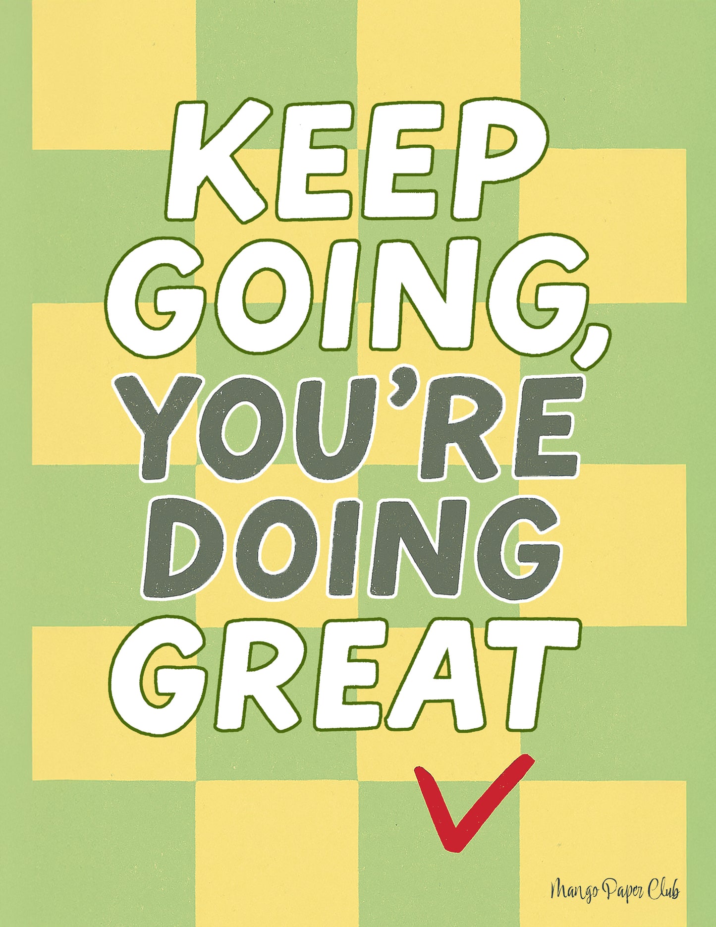 Keep Going, You’re Doing Great