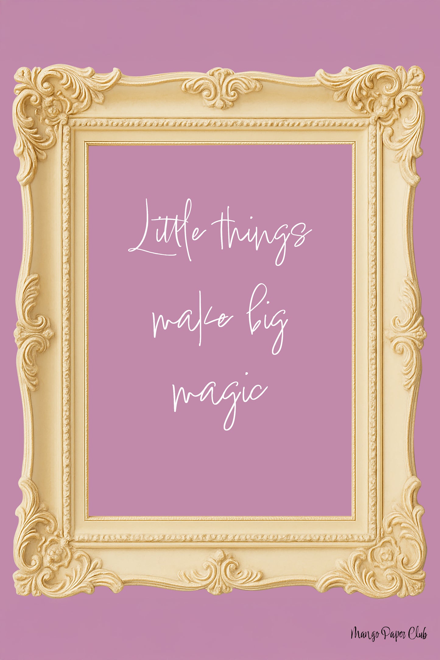 Little Things Make Big Magic