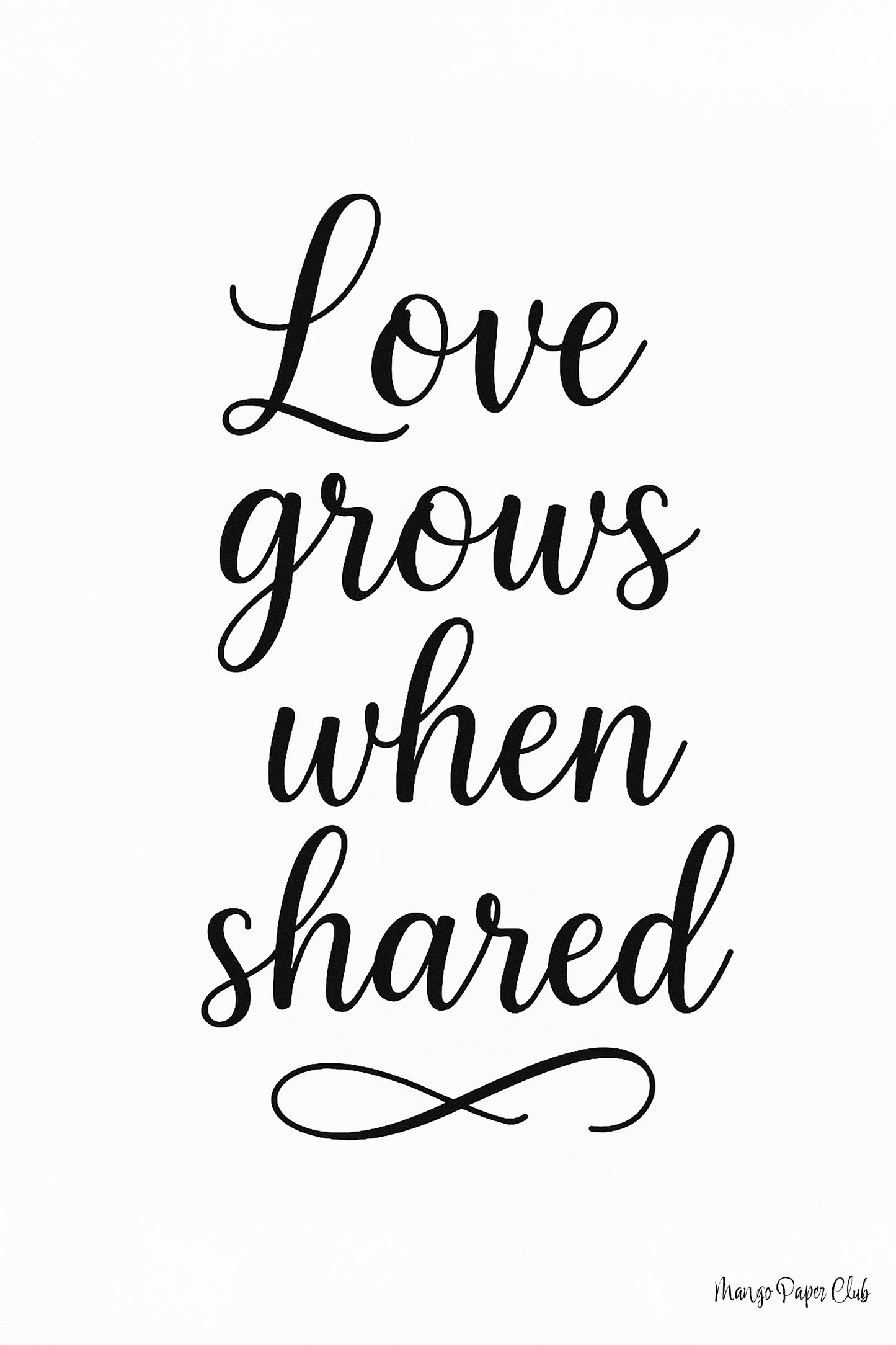 Love grows when shared