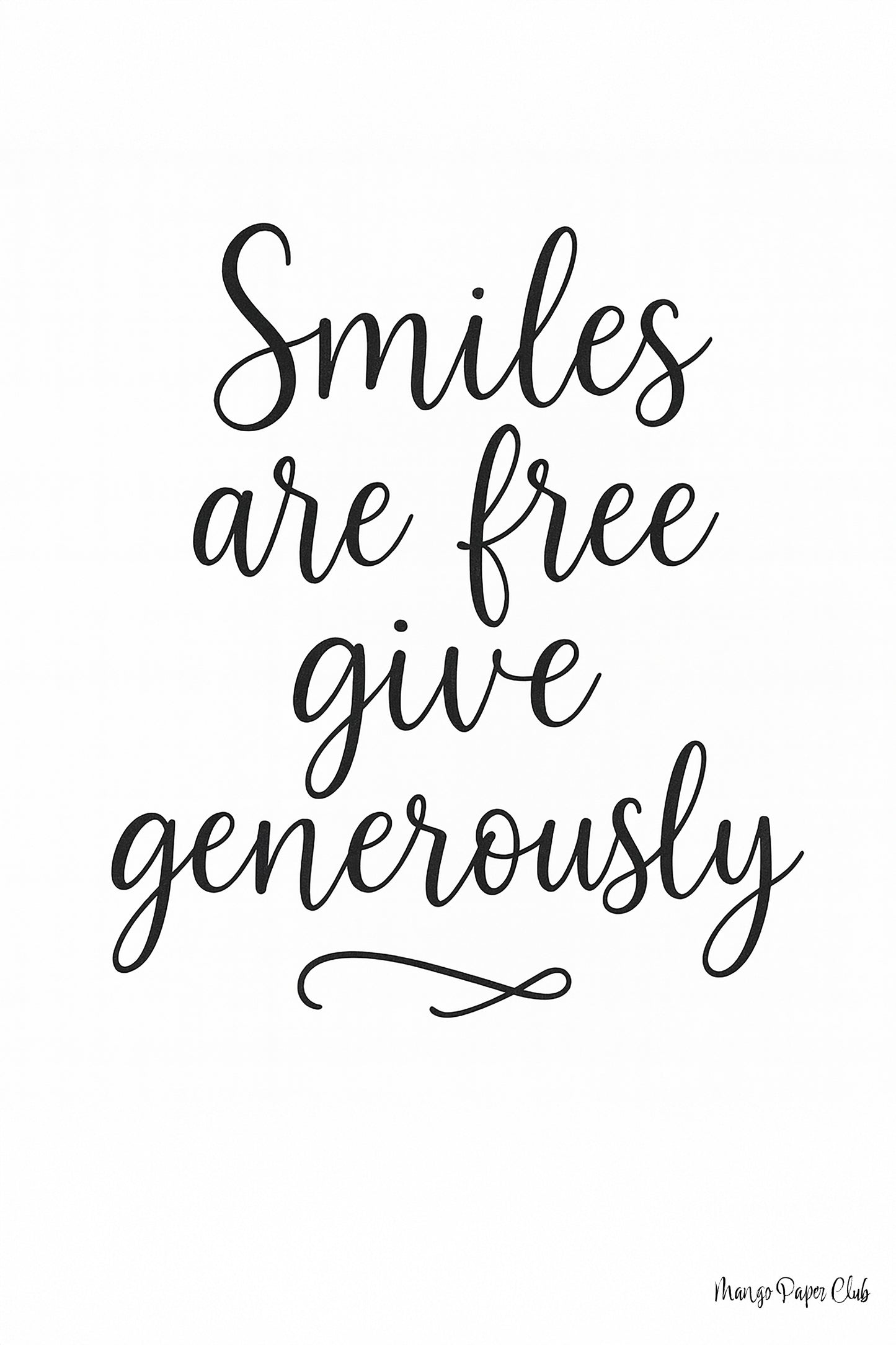 Smiles are free give generously