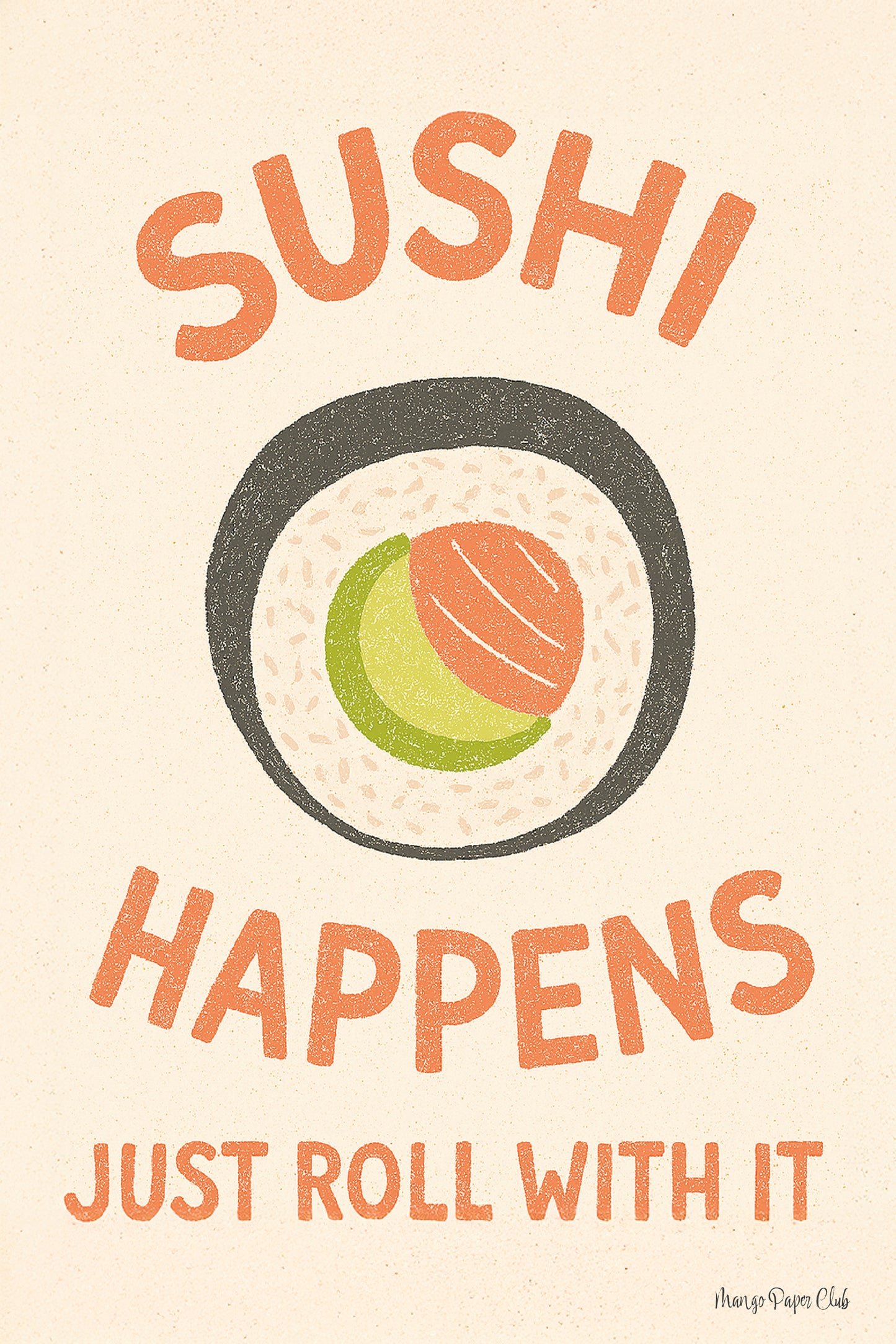 Sushi Happens Just Roll With It