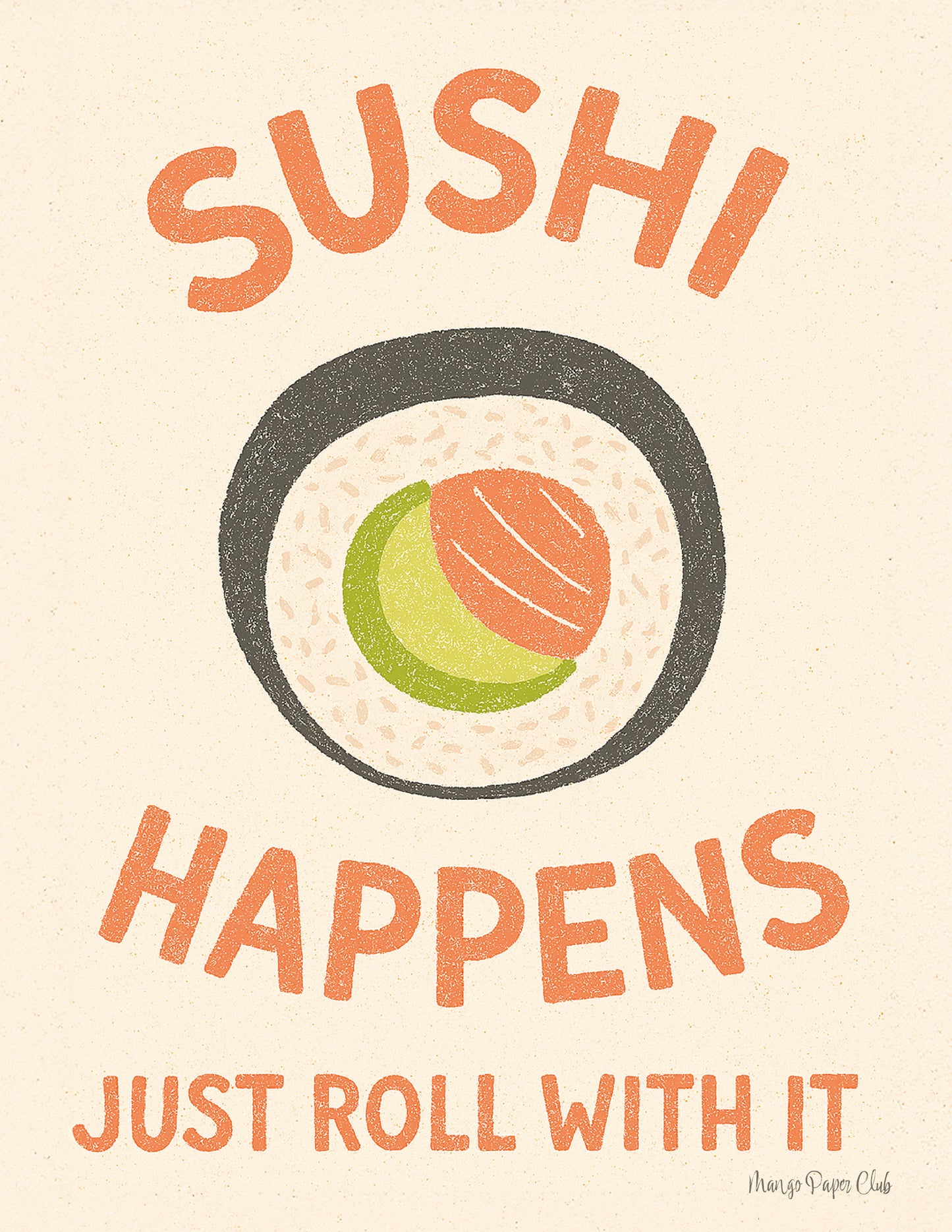 Sushi Happens Just Roll With It