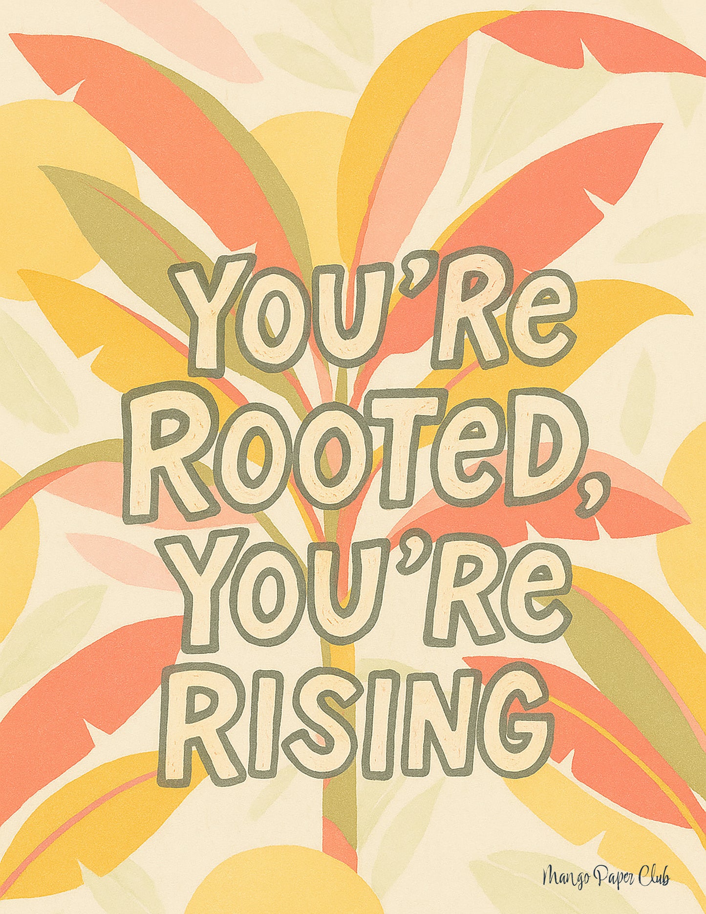 You're Rooted, You're Rising