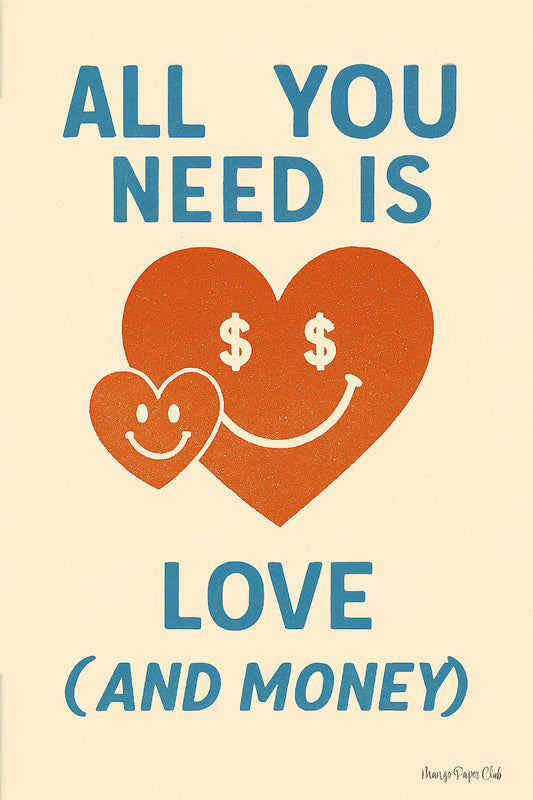 All You Need Is Love (and Money)