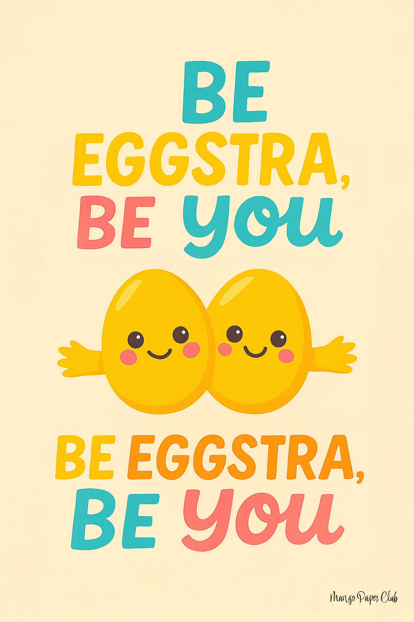 Be eggstra be you, be eggstra be you