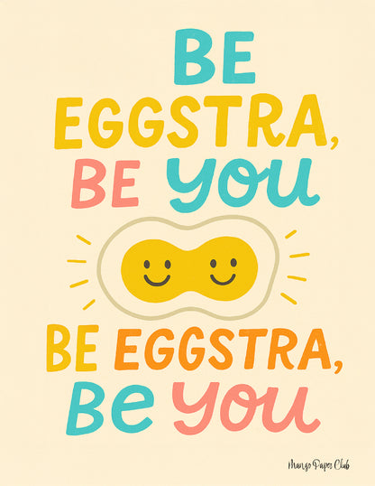 Be Eggstra, Be You