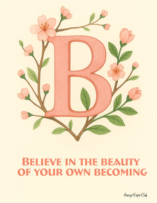Believe in the Beauty of Your Own Becoming
