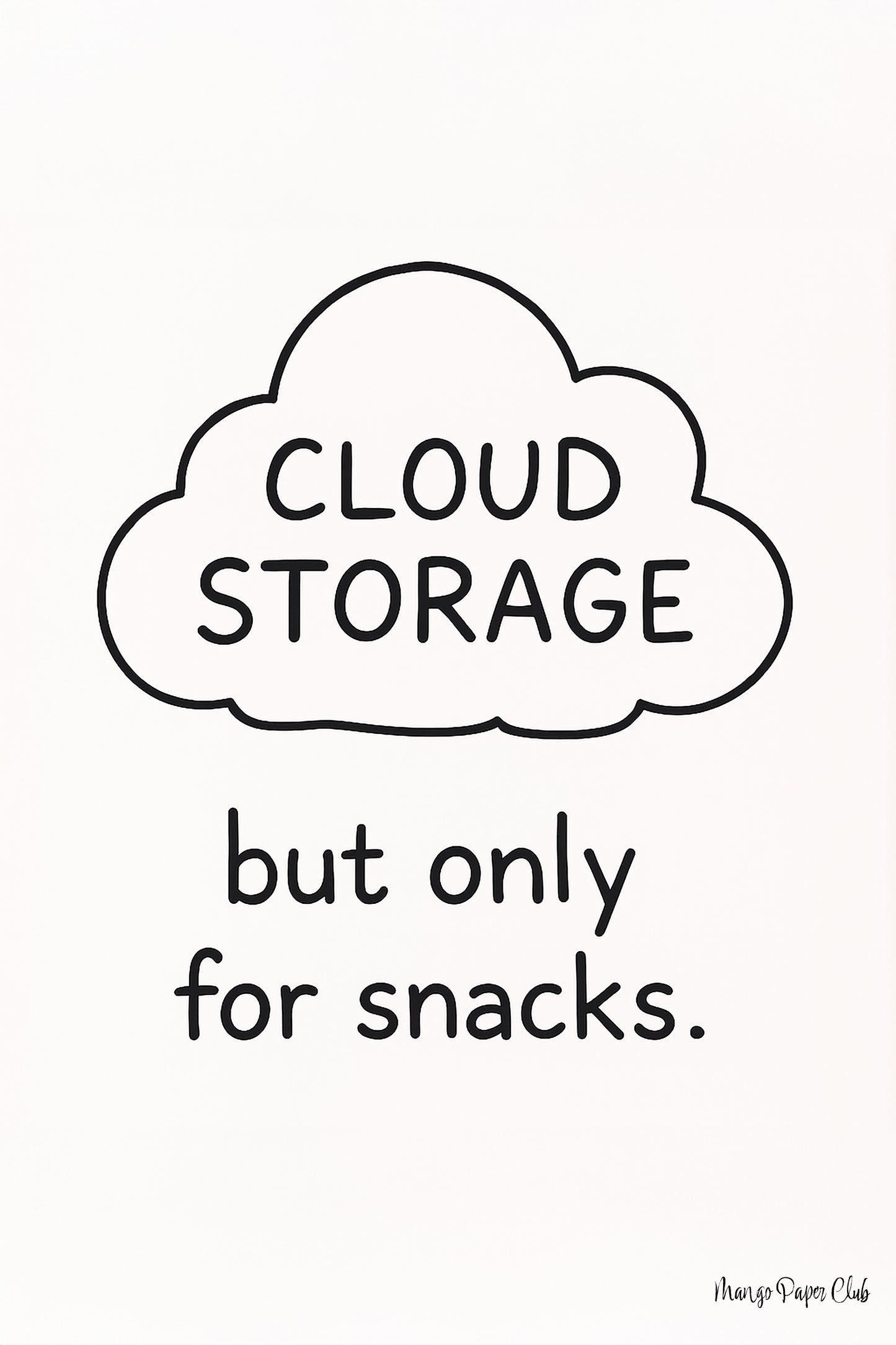 Cloud Storage (But Only for Snacks)