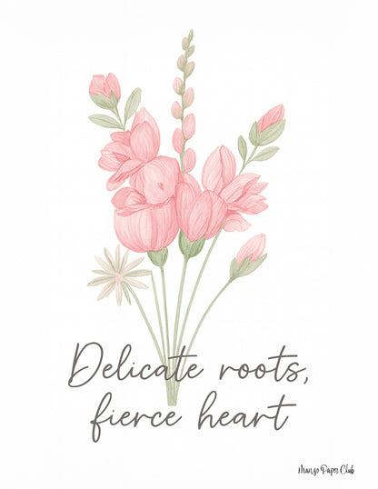 Delicate Roots, Fierce Heart