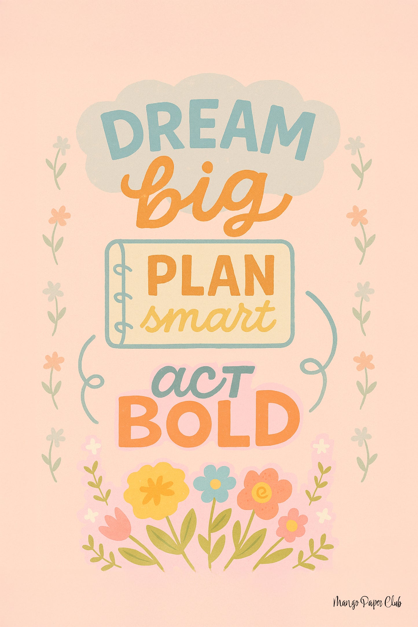 Dream Big, Plan Smart, Act Bold