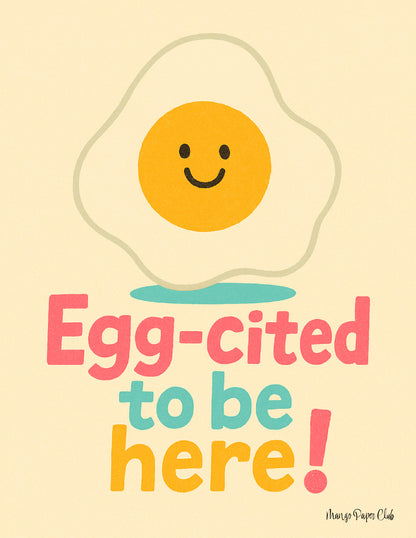 Egg-cited to be here!