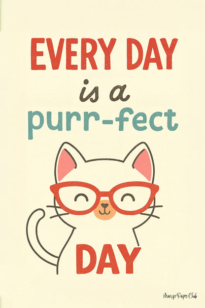 Every day is a purr-fect day