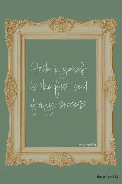 Faith in Yourself Is the First Seed of Any Success