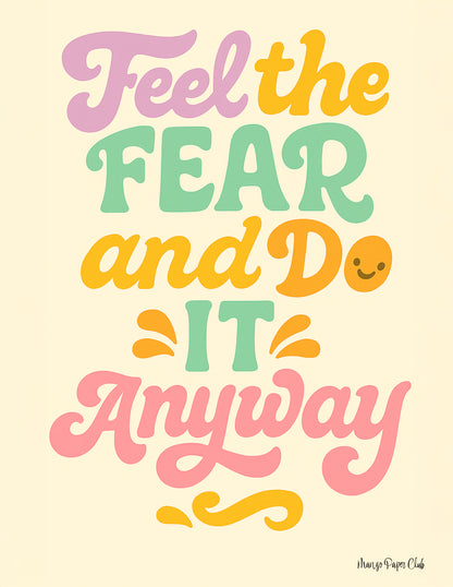 Feel the Fear and Do It Anyway