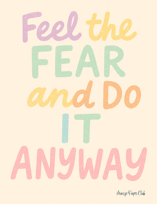 Feel the Fear and Do It Anyway