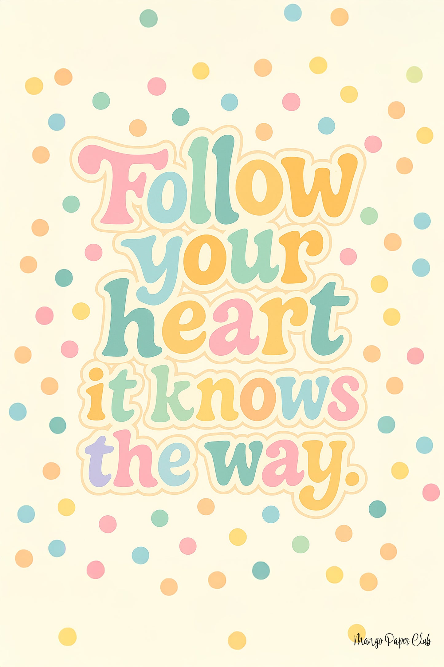 Follow Your Heart, It Knows the Way
