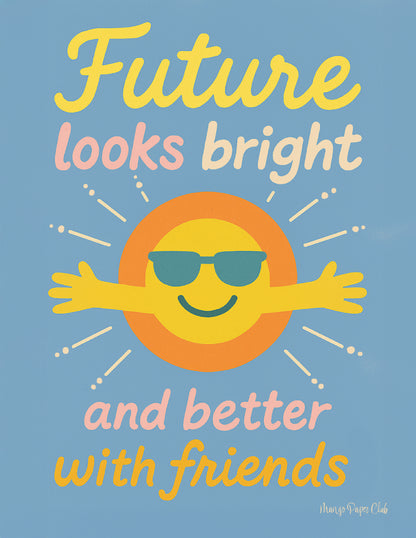 Future Looks Bright, and Better with Friends