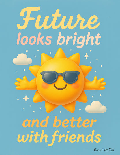 Future looks bright and better with friends