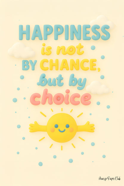 Happiness Is Not by Chance but by Choice