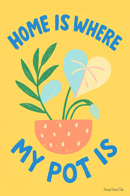 Home is Where My Pot Is