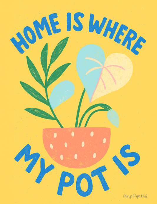 Home is Where My Pot Is