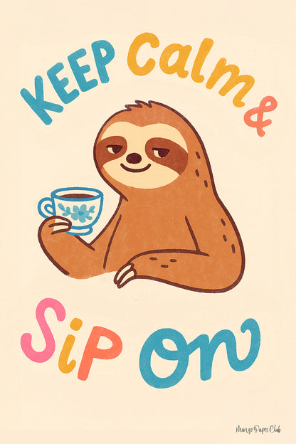 Keep Calm and Sip On – Sloth Tea Art Print