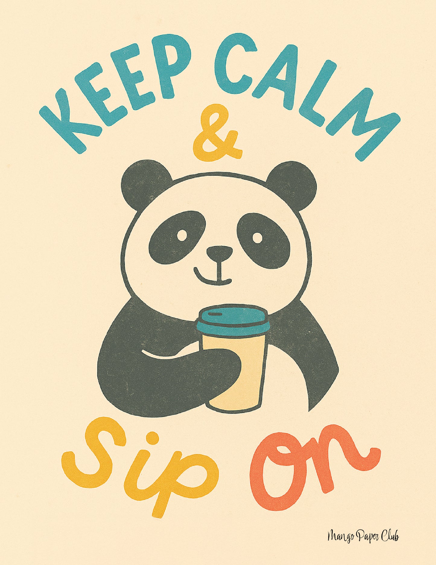 Keep Calm and Sip On – Panda Coffee Art Print