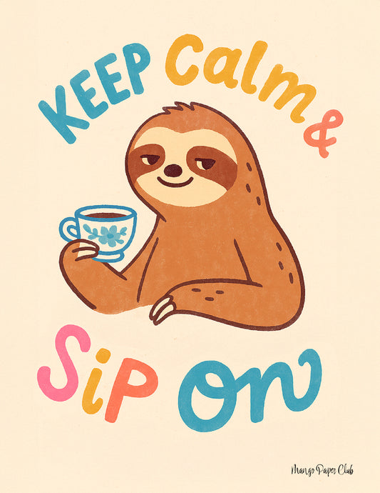 Keep Calm and Sip On – Sloth Tea Art Print