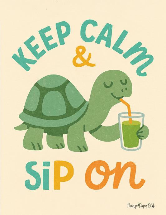 Keep Calm and Sip On – Turtle Juice Art Print