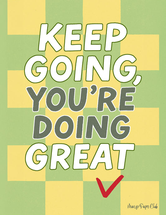 Keep Going, You’re Doing Great