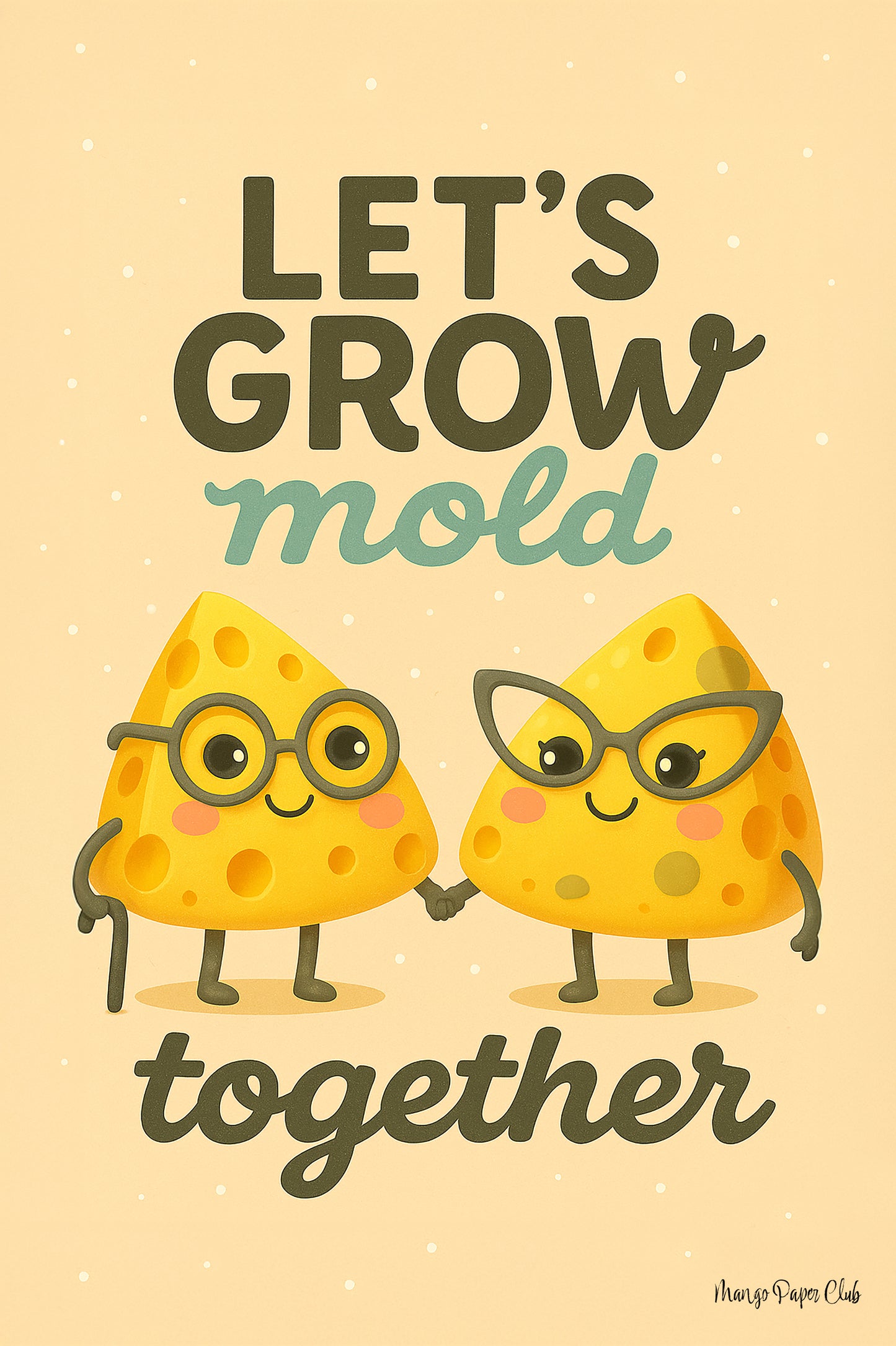 Let's grow mold together