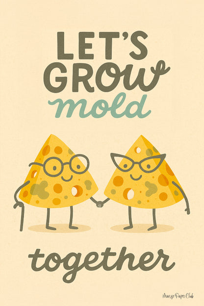 Let’s Grow Mold Together