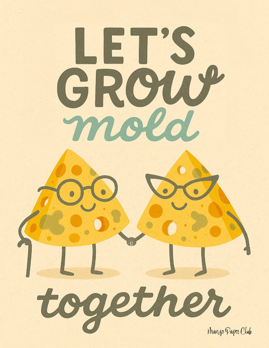 Let’s Grow Mold Together