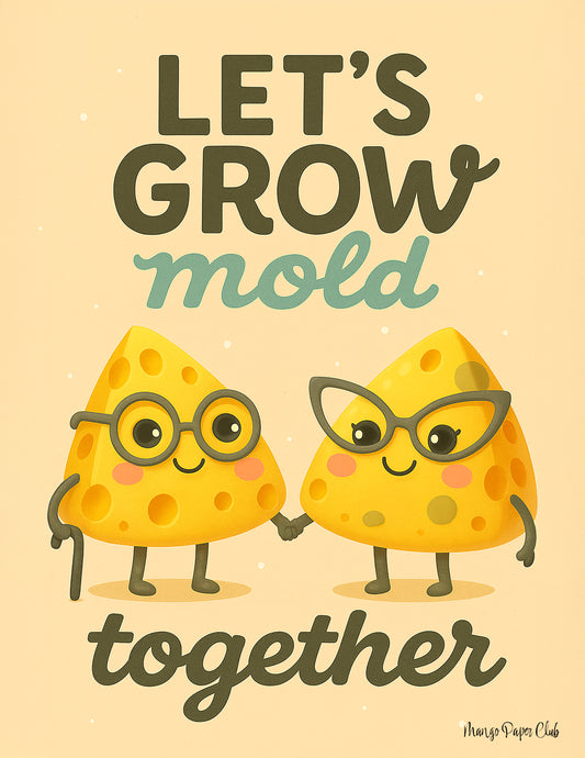 Let's grow mold together
