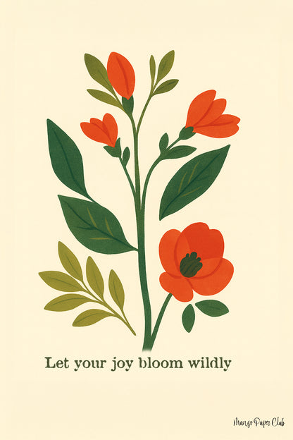 Let Your Joy Bloom Wildly