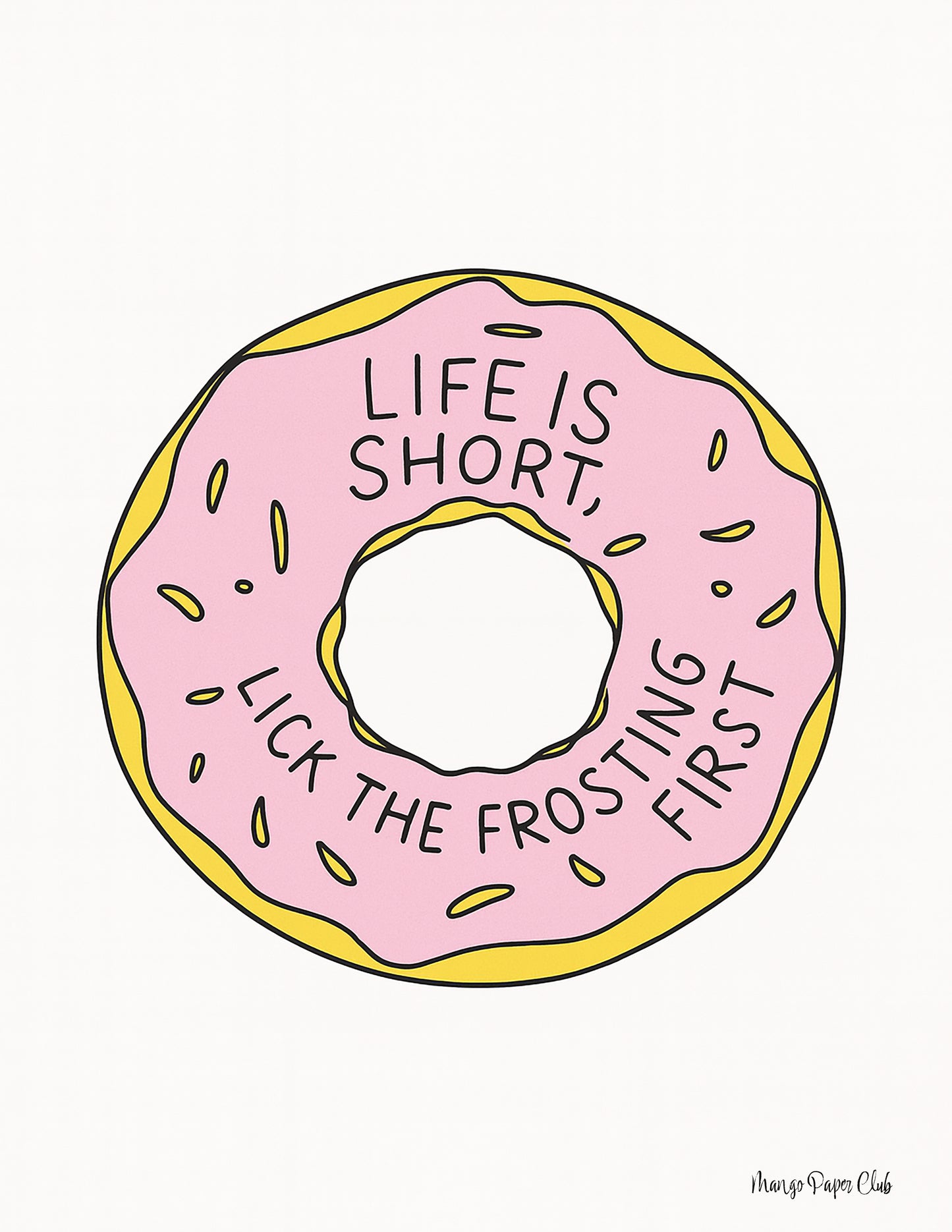 Life Is Short, Lick the Frosting First