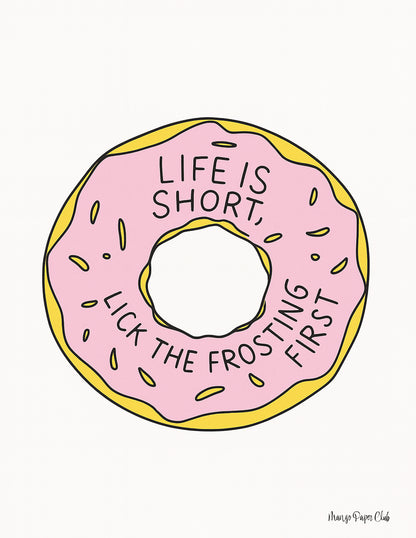 Life Is Short, Lick the Frosting First
