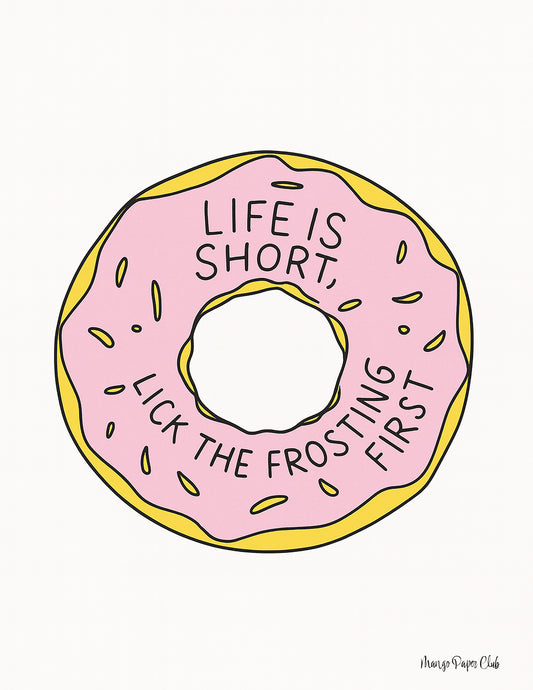 Life Is Short, Lick the Frosting First