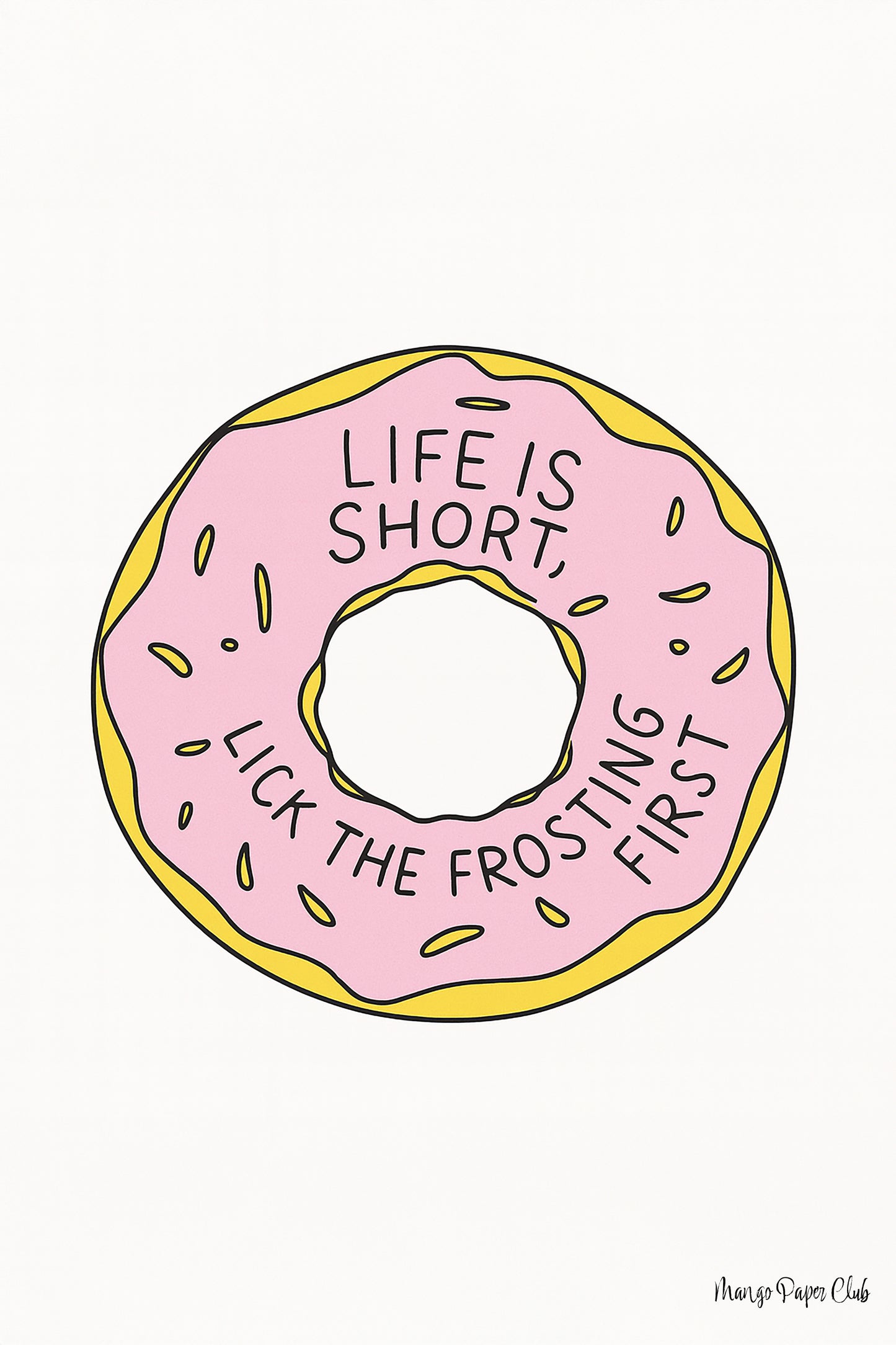 Life Is Short, Lick the Frosting First