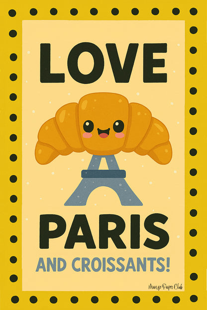 Love Paris and croissants!