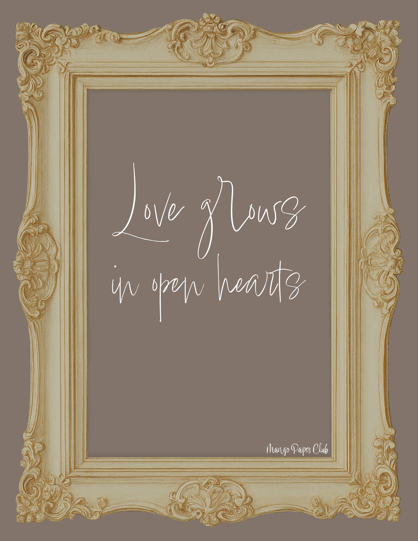 Love grows in open hearts
