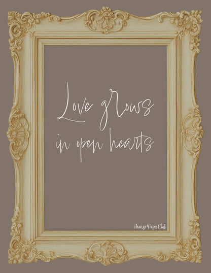 Love grows in open hearts