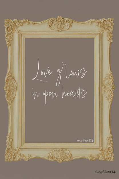 Love grows in open hearts